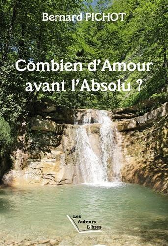 Combien d'amour avant l'absolu ?