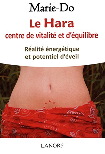 Le Hara, centre de vitalité et d'équilibre : réalité énergétique et potentiel d'éveil