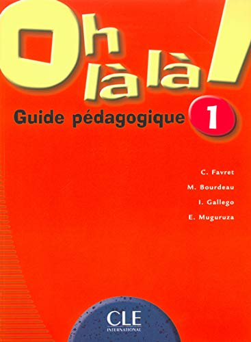Oh là là! 1 - Guide pédagogique