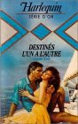 destinés l'un à l'autre : collection : harlequin série or n, 141