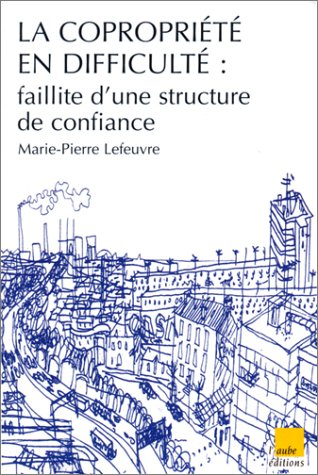 La copropriété en difficulté : faillite d'une structure de confiance