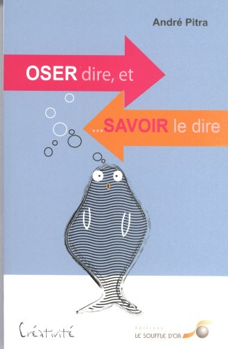 Oser dire et savoir le dire