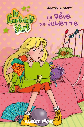 Le cartable vert. Le rêve de Juliette