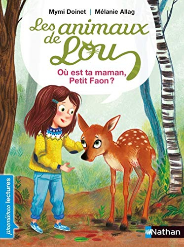 Les animaux de Lou. Où est ta maman, Petit Faon ?