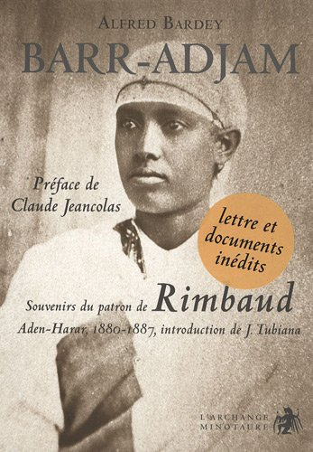 Barr-Adjam : souvenirs du patron de Rimbaud : Aden-Harar, 1880-1887