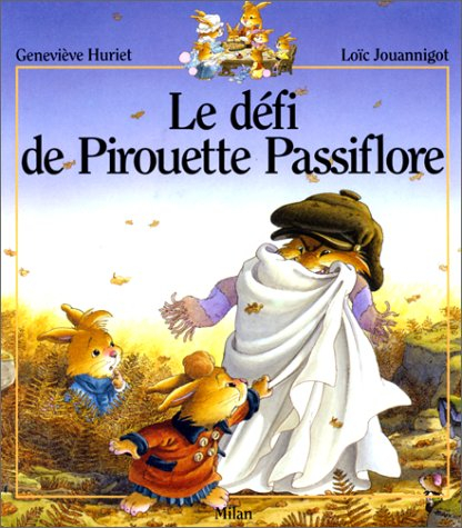 La famille Passiflore. Le défi de Pirouette Passiflore