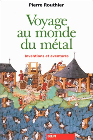 Voyage au monde du métal : inventions et aventures