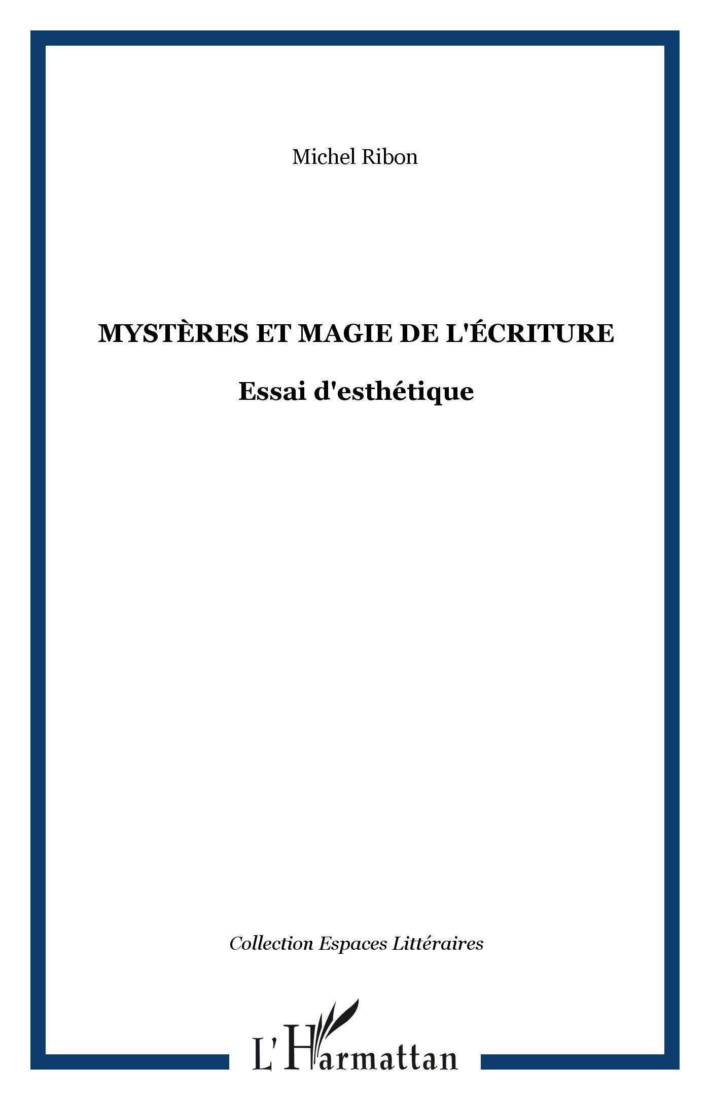Mystères et magie de l'écriture : essai d'esthétique