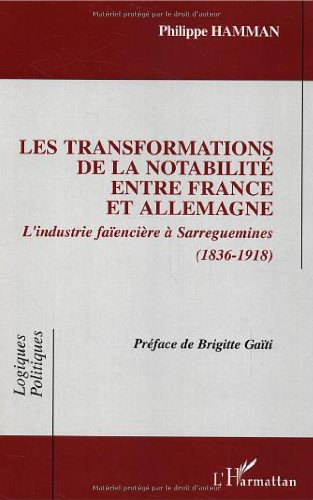 Les transformations de la notabilité entre France et Allemagne : l'industrie faïencière à Sarreguemi