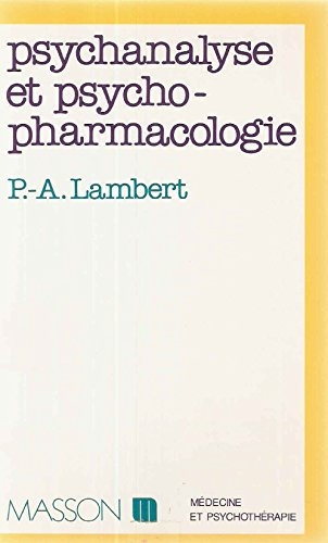 Psychanalyse et psychopharmacologie : essai de compréhension psychodynamique des effets des psychotr