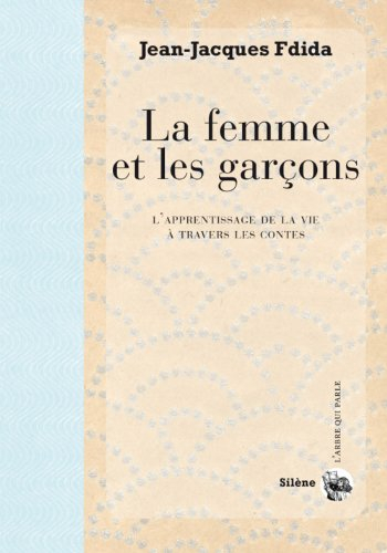 La femme et les garçons : l'apprentissage de la vie à travers les contes