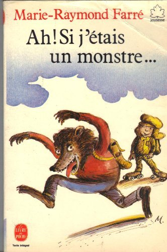 ah ! si j'étais un monstre ¿