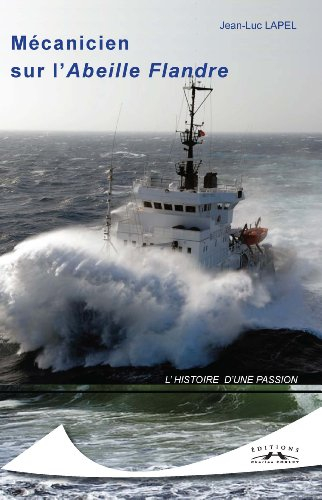 Mécanicien sur L'abeille Flandre : l'histoire d'une passion