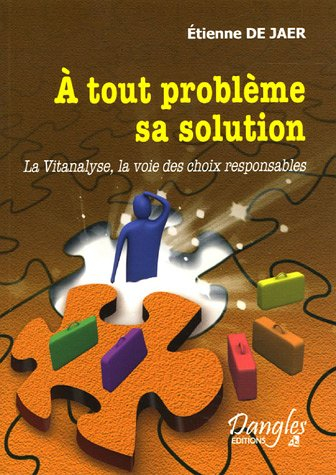 A tout problème sa solution : la vitanalyse, la voie des choix responsables