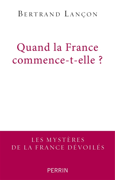 Quand la France commence-t-elle ? : essai de francoscopie