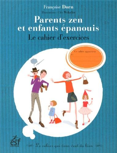Parents zen et enfants épanouis : le cahier d'exercices