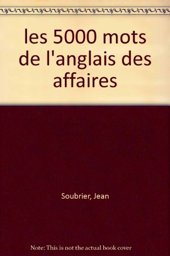 les 5000 mots de l'anglais des affaires