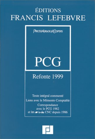 Plan comptable général : refonte 1999 : texte intégral commenté, liens avec le Mémento comptable, co