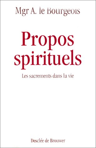 Propos spirituels : les sacrements dans la vie