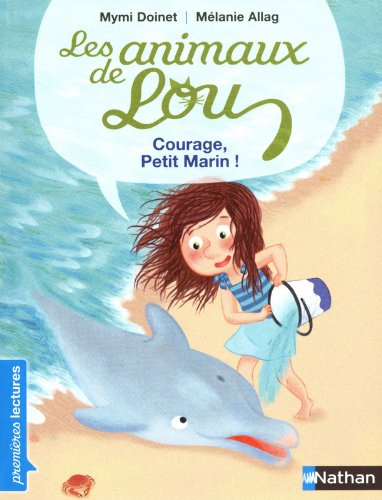 Les animaux de Lou. Courage, petit marin !