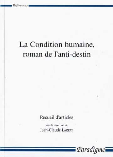 La Condition humaine, roman de l'anti-destin