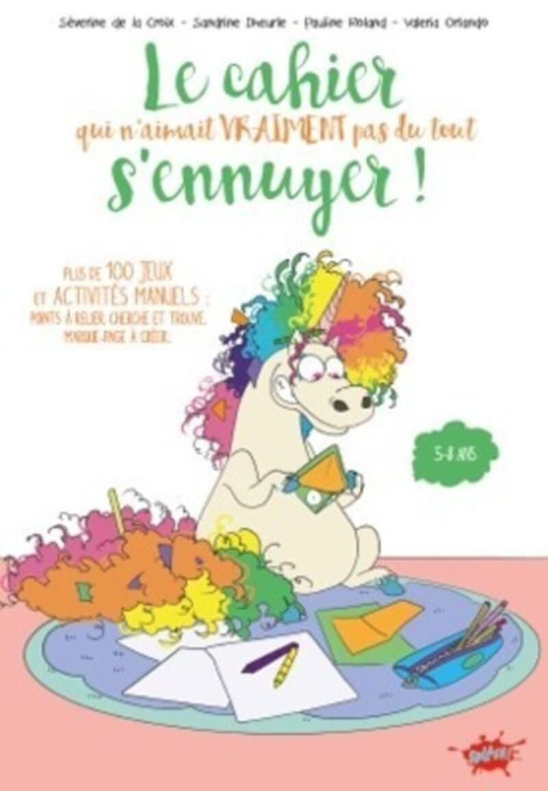 Le cahier qui n'aimait pas les paillettes mais adorait s'amuser ! : plus de 50 jeux et activités rig