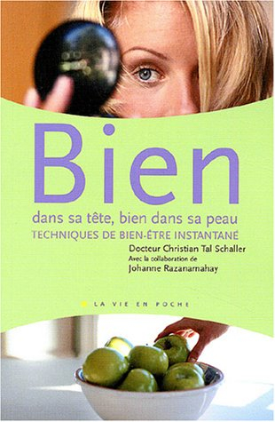 Bien dans sa tête, bien dans sa peau : techniques de bien-être instantané