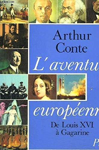 L'aventure européenne. De Louis XVI à Gagarine