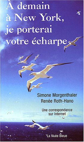 A demain, à New York, je porterai votre écharpe : une correspondance sur Internet