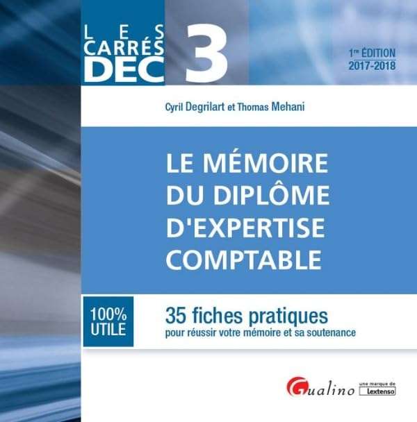 Le mémoire du diplôme d'expertise comptable : 35 fiches pratiques pour réussir votre mémoire et sa s