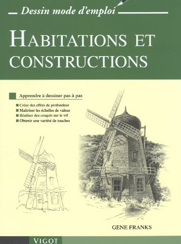 Habitations et constructions : apprendre à dessiner en pas à pas : créer des effets de profondeur, m