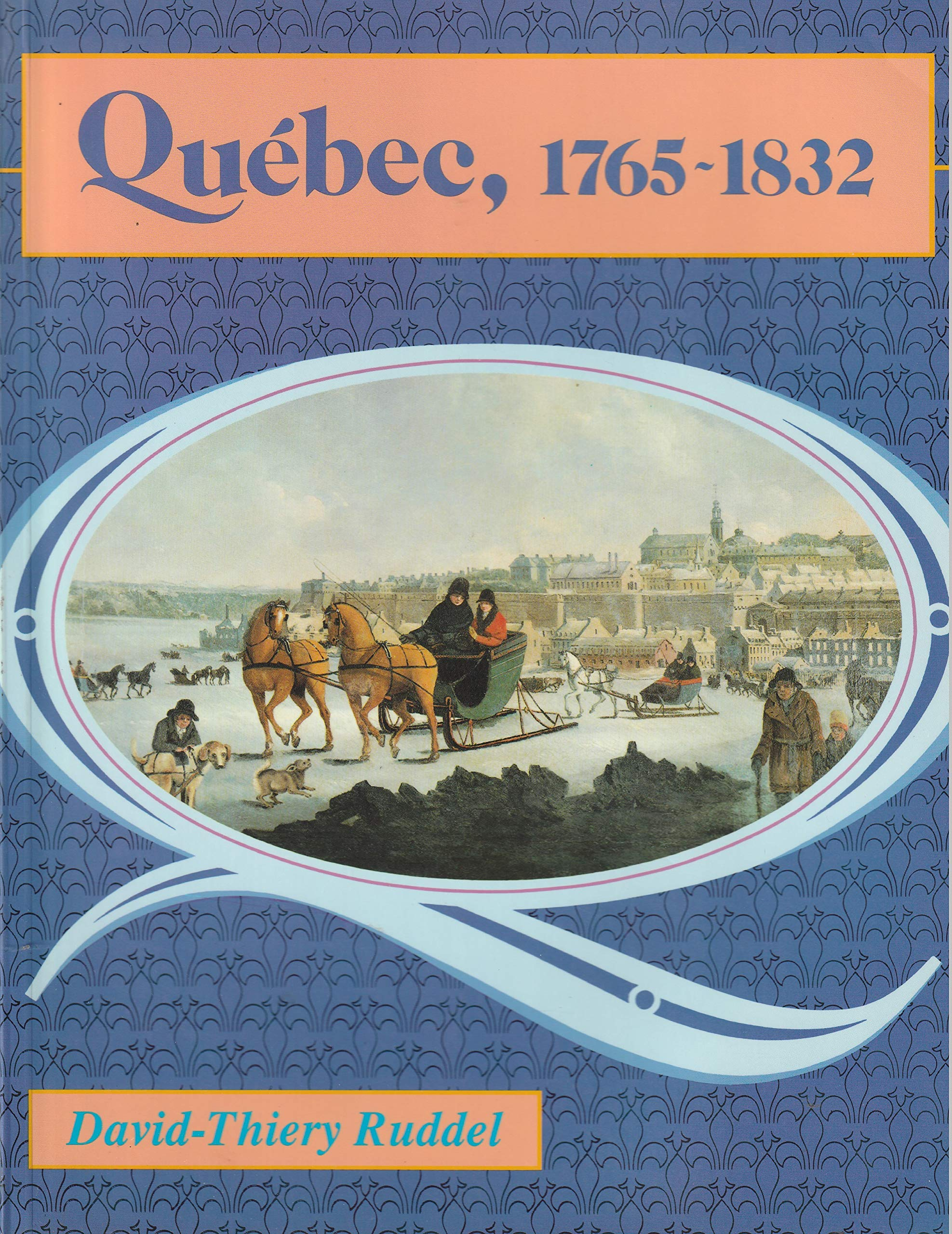 Quebec, 1765-1832