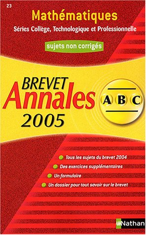 Mathématiques séries collège, technologique et professionnelle, annales brevet 2005 : sujets non cor