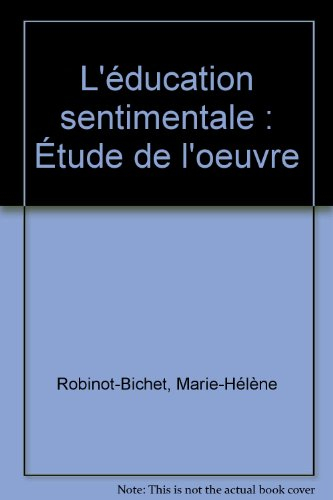 L'éducation sentimentale, de Flaubert : étude de l'oeuvre