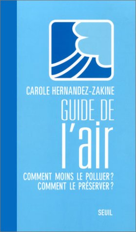 Guide de l'air : comment moins le polluer ? comment le préserver ?