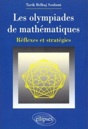 Les olympiades de mathématiques : réflexes et stratégies