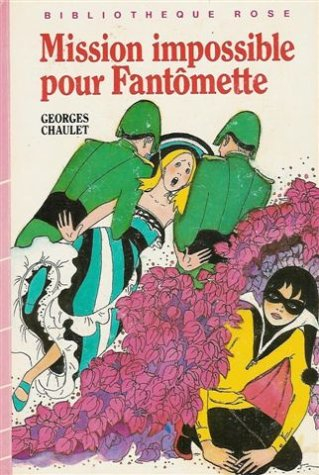 mission impossible pour fantômette : collection : bibliothèque rose cartonnée