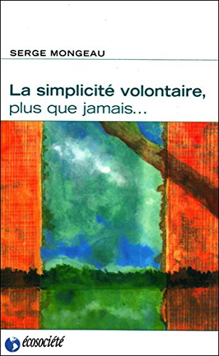 La simplicité volontaire, plus que jamais--