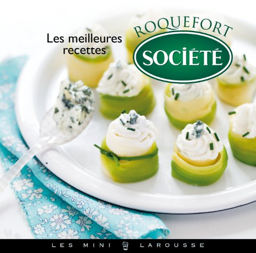 Les meilleures recettes au roquefort Société