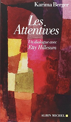 Les attentives : un dialogue avec Etty Hillesum
