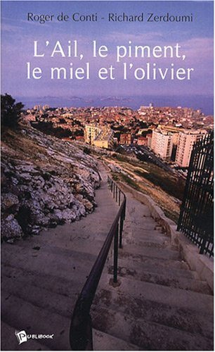 L'ail, le piment, le miel et l'olivier