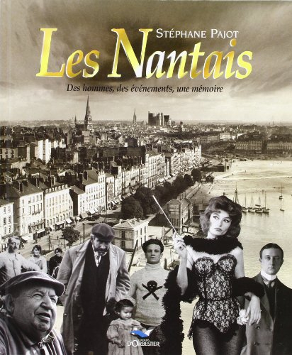 Les Nantais : des hommes, des évènements, une mémoire. Vol. 1