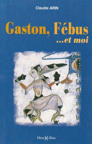 Gaston, Fébus... et moi