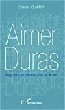 Aimer Duras : Marguerite aux semelles d'eau et de vent