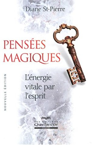pensée magiques : l'énergie vitale par l'esprit
