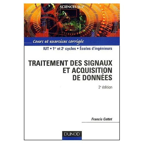 Traitement des signaux et acquisition de données : cours et exercices corrigés : DEUG, IUT, licence 
