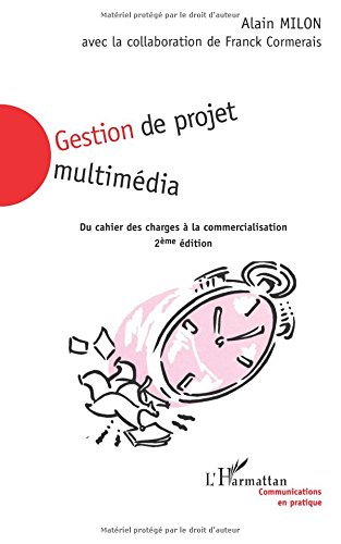 Gestion de projet multimédia : du cahier des charges à la commercialisation