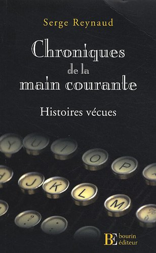 Chroniques de la main courante : histoires vécues