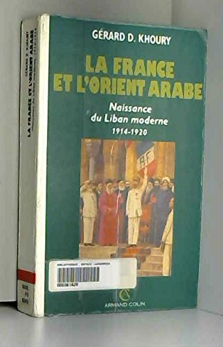 La France et l'Orient arabe : naissance du Liban moderne, 1914-1920