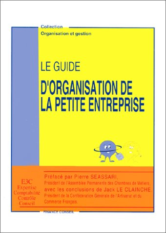 Le guide d'organisation de la petite entreprise